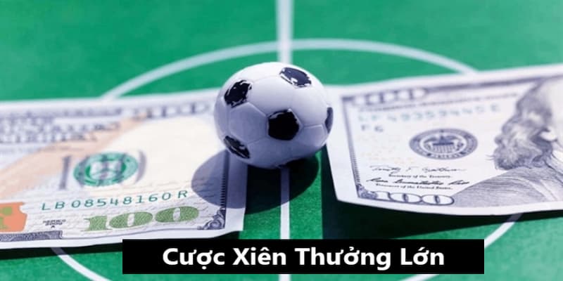 Chơi xiên có thể thu về lợi nhuận gấp hàng chục, thậm chí hàng trăm lần vốn đầu tư